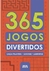 365 jogos divertidos: caça - palavras, sudokus, labirintos