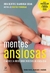 Mentes Ansiosas: o medo e a ansiedade nossos de cada dia - Ana Beatriz Barbosa Silva