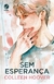 Kit Hopeless com 3 livros: Um caso perdido; Sem esperança; Em busca de cinderela- Colleen Hoover - loja online