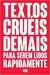 Textos cruéis demais para serem lidos rapidamente, vol. 1 - autores: Igor Pires; Gabriela Barreira