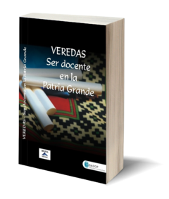 VEREDAS - SER DOCENTE EN LA PATRIA GRANDE - ANTOLOGÍA SADOP