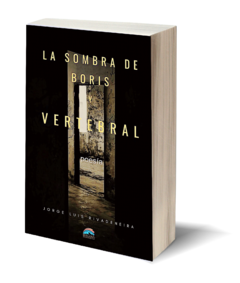 LA SOMBRA DE BORIS Y VERTEBRAL - JORGE LUIS RIVADENEIRA