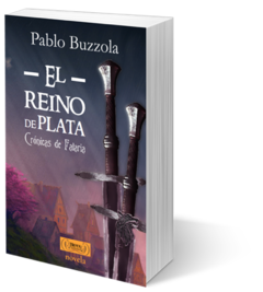 CRÓNICAS DE FALARIA - EL REINO DE PLATA - PABLO BUZZOLA