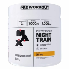 NIGHT TRAIN POTE 300G SABOR CITRUS - MAX TITANIUM na internet