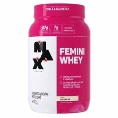 FEMINI WHEY POTE 900 GR BAUNILHA - MAX TITANIUM