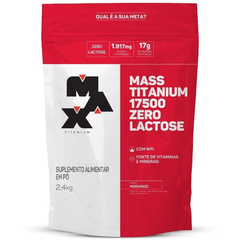 MASS TITANIUM 17500 ZERO LACTOSE REFIL 2,4KG MORANGO MAX TITANIUM