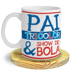 Caneca Pai Tricolor e Show de Bola