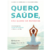 WORSCHECH | Quero Saúde, Não Quero Só Remédios | Claudia Cia Worschech