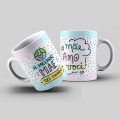 Caneca Personalizada- A melhor mãe do mundo, Mãe amo você