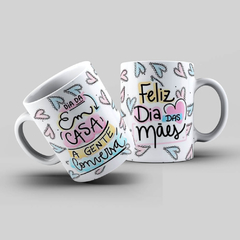 Caneca Personalizada- Em casa a gente conversa, Feliz dia das Mães