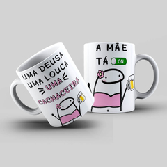 Caneca Personalizada- A mãe ta on! Uma Deusa, uma louca, uma cachaceira Flork - comprar online