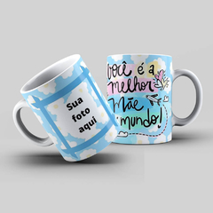 Caneca Personalizada- Você é a melhor mãe do mundo com foto - comprar online