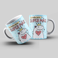 Caneca Personalizada- Eu tenho uma super Mãe Flork