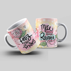 Caneca Personalizada- Feliz dia das Mães, Mãe você é minha Rainha