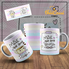 Caneca Personalizada- Mãe que ama café, Mãe que ama ser mãe!