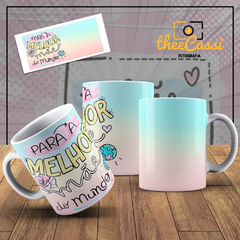 Caneca Personalizada- Para a melhor mãe do mundo