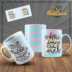 Caneca Personalizada- Por trás de uma mulher bem resolvida existe ela mesma! Você é incrível