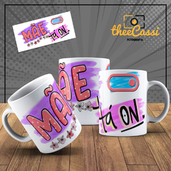 Caneca Personalizada- Mãe tá on