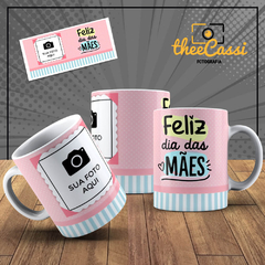 Caneca Personalizada- Feliz dia das mães com foto