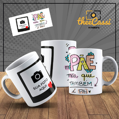 Caneca Personalizada- Pãe, mãe que também é pai com foto