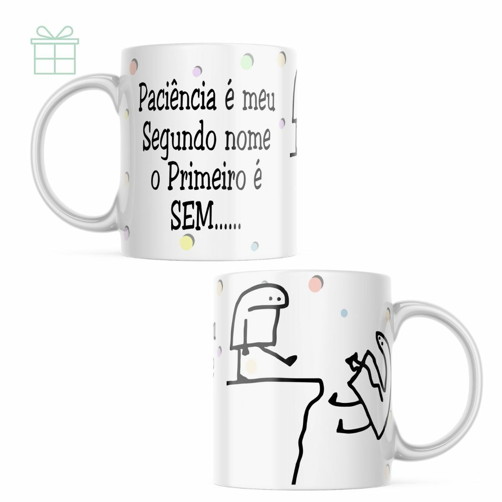 Caneca Florks Paciência é Meu Segundo Nome Meme Engraçado