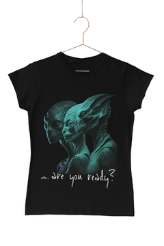 Are you ready - Quality T-Shirt Feminina Aliencorp