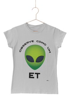 Observe como um ET - Quality T-Shirt feminina Aliencorp - loja online