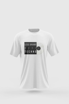 Camiseta Less Drama More Techno