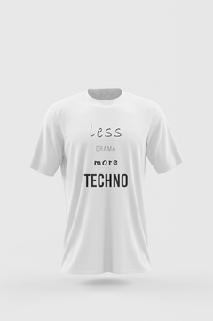 Camiseta Less Drama More Techno