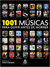 1001 Músicas para Ouvir Antes de Morrer - Autor: Robert Dimery (2012) [seminovo]