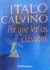 Por que Ler os Clássicos - Autor: Italo Calvino (2009) [seminovo]