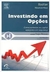 Investindo em Opções - Autor: Maurício Hissa (2007) [seminovo]