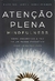 Atencao Plena - Mindfulness - Autor: Mark Williams e Danny Penman (2015) [usado]