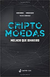 Cripto Moedas - Melhor que Dinhero - Autor: André Franco e Vinícus Bazan (2008) [seminovo]