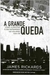 A Grande Queda - Autor: James Rickards (2015) [seminovo]