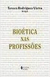 Bioética nas Profissões - Autor: Tereza Rodrigues Vieira (org) (2005) [seminovo]