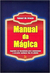 Manual da Mágica - Autor: Ismael de Araujo (2008) [seminovo]