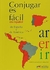 Conjugar Es Fácil En Español: de España Y de América - Autor: Alfredo González Hermoso (2002) [usado]