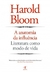 Anatomia da Influência: Literatura Como Modo de Vida - Autor: Harold Bloom (2013) [seminovo]