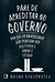 Pare de Acreditar no Governo - Autor: Bruno Garschagen (2015) [seminovo]