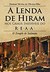 A Lenda de Hiram nos Graus Inefáveis do Reaa - Templo de Salomão - Autor: Denizart Silveira de Oliveira (2010) [seminovo]