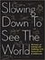 Slowing Down To See The World: 50 Years Of Biking And Walking With Butterfield - Autor: Charlie Scott (2016) [seminovo]