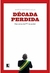 Decada Perdida - Dez Anos do Pt no Poder - Autor: Marco Antonio Villa (2013) [seminovo]