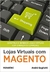 Lojas Virtuais com Magento - Autor: André Gugliotti (2013) [seminovo]