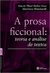 A Prosa Ficcional: Teoria e Análise de Textos - Autor: Gisele Thiel Della e Marilene Weinhardt (2019) [seminovo]