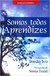 Somos Todos Aprendizes - Autor: Sonia Tozzi (2005) [usado]