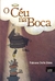 O Céu na Boca - Autor: Fabiano Dalla Bona (2010) [seminovo]