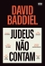 Judeus Nao Contam - Autor: David Baddiel (2023) [seminovo]