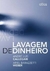 Lavagem de Dinheiro - Autor: Andre Luis Callegari - Ariel Barazzetti Weber (2014) [usado]