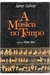 A Música no Tempo - Autor: James Galway / William Mann (1987) [usado]